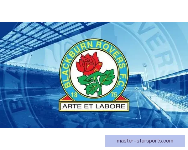 布莱克本俱乐部历程与发展:从英格兰足球传统到现代挑战的探索 布莱克本俱乐部历程与发展:从英格兰足球传统到现代挑战的探索